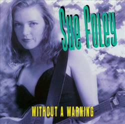 Sue Foley : Without a Warning